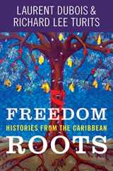 9781469653600-1469653605-Freedom Roots: Histories from the Caribbean