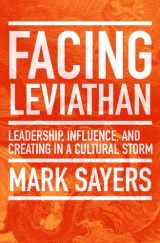 9780802410962-0802410960-Facing Leviathan: Leadership, Influence, and Creating in a Cultural Storm