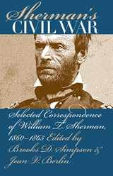 9780807824405-0807824402-Sherman's Civil War: Selected Correspondence of William T. Sherman, 1860-1865 (Civil War America)