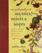 9780062009579-0062009575-Encyclopedia of Mystics, Saints & Sages: A Guide to Asking for Protection, Wealth, Happiness, and Everything Else! (Witchcraft & Spells)