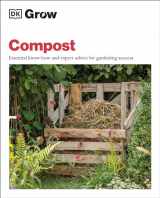 9780744033700-0744033705-Grow Compost: Essential know-how and expert advice for gardening success (DK Grow)
