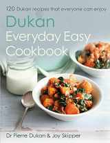 9781444776829-1444776827-The Dukan Everyday Easy Cookbook