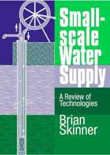 9781853395406-1853395404-Small-Scale Water Supply: A review of technologies