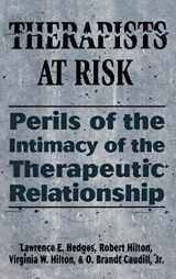 9781568218274-1568218273-Therapists at Risk: Perils of the Intimacy of the Therapeutic Relationship