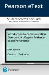 9780134801469-0134801466-Introduction to Communication Disorders: A Lifespan Evidence-Based Perspective -- Enhanced Pearson eText