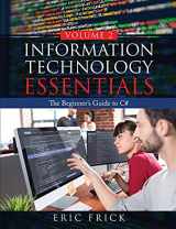 9781733009485-1733009485-Information Technology Essentials Volume 2: The Beginner's Guide to C#