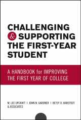 9780787959685-0787959685-Challenging and Supporting the First-Year Student: A Handbook for Improving the First Year of College