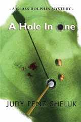 9781989495179-1989495176-A Hole In One: A Glass Dolphin Mystery