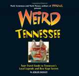 9781402754654-1402754655-Weird Tennessee: Your Travel Guide to Tennessee's Local Legends and Best Kept Secrets
