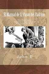 9781546443582-1546443584-El Manual de 12 Pasos del Padrino: Una Guia para Ensenar y Aprender el Programa (Spanish Edition)