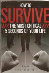 9781615393107-1615393102-How to Survive the Most Critical 5 Seconds of Your Life