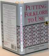 9780813118253-0813118255-Putting Folklore to Use (PUBLICATIONS OF THE AMERICAN FOLKLORE SOCIETY NEW SERIES)