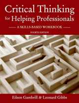 9780190297305-0190297301-Critical Thinking for Helping Professionals: A Skills-Based Workbook