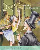 9780764138522-0764138529-Degas and the Little Dancer (Anholt's Artists Books For Children)