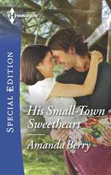 9780373658701-0373658702-His Small-Town Sweetheart (Harlequin Special Edition)