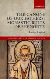 9780199582631-0199582637-The Canons of Our Fathers: Monastic Rules of Shenoute (Oxford Early Christian Studies)