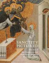 9781781300268-1781300267-Sanctity Pictured: The Art of the Dominican and Franciscan Orders in Renaissance Italy