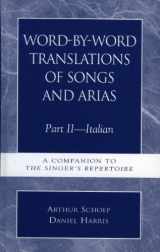 9780810804630-0810804638-Word-by-Word Translations of Songs and Arias, Part II - Italian; A Companion to The Singer's Repertoire