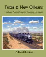 9781930013230-193001323X-Texas & New Orleans: Southern Pacific's Lines in Texas & Louisiana