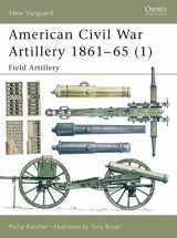 9781841762180-1841762180-American Civil War Artillery 1861–65 (1): Field Artillery (New Vanguard)