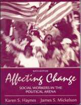 9780205474660-0205474667-Affecting Change: Social Workers in the Political Arena (6th Edition)