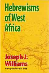 9781580730037-1580730035-Hebrewisms of West Africa: From the Nile to the Niger with the Jews