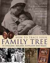 9781843099741-1843099748-How to Trace Your Family Tree in England, Ireland, Scotland and Wales: The Complete Practical Handbook For All Detectives Of Family History, Heritage And Genealogy