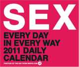 9780811869317-0811869318-SEX: Every Day in Every Way 2011 Daily Calendar