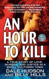 9781250025852-1250025850-An Hour To Kill: A True Story of Love, Murder, and Justice in a Small Southern Town