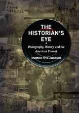 9781469669366-1469669366-The Historian's Eye (Documentary Arts and Culture)