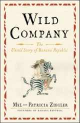 9781451683486-1451683480-Wild Company: The Untold Story of Banana Republic