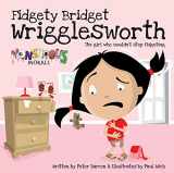 9781908211200-1908211202-Fidgety Bridget Wrigglesworth: The girl who wouldn't stop fidgeting (Monstrous Morals)