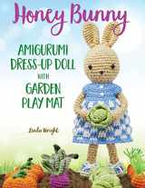 9781937564131-1937564134-Honey Bunny Amigurumi Dress-Up Doll with Garden Play Mat: Crochet Patterns for Bunny Doll plus Doll Clothes, Garden Playmat & Accessories