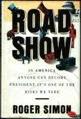 9780374251208-0374251207-Road Show: In America, Anyone Can Become President, It's One of the Risks We Take