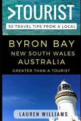 9781521286555-1521286558-Greater Than a Tourist – Byron Bay New South Wales Australia: 50 Travel Tips from a Local (Greater Than a Tourist Australia & Oceania)