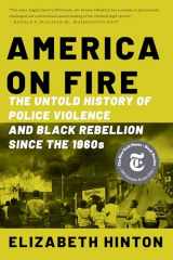 9781324092001-1324092009-America on Fire: The Untold History of Police Violence and Black Rebellion Since the 1960s