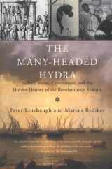 9780807050071-0807050075-The Many-Headed Hydra: Sailors, Slaves, Commoners, and the Hidden History of the Revolutionary Atlantic