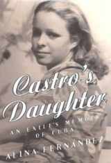 9780312193089-0312193084-Castro's Daughter : An Exile's Memoir of Cuba