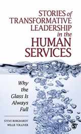 9781412970167-1412970164-Stories of Transformative Leadership in the Human Services: Why the Glass Is Always Full
