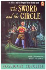 9780140371499-0140371494-The Sword and the Circle: King Arthur and the Knights of the Round Table
