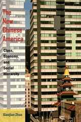 9780813546926-0813546923-The New Chinese America: Class, Economy, and Social Hierarchy