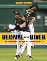 9781600789687-1600789684-Revival by the River: The Resurgence of the Pittsburgh Pirates