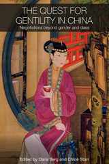 9780415545419-0415545412-The Quest for Gentility in China (Routledge Studies in the Modern History of Asia)