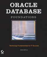 9780782143720-0782143725-Oracle Database Foundations: Technology Fundamentals for IT Success