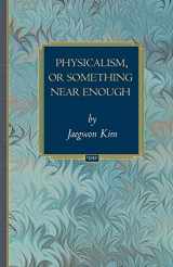 9780691133850-0691133859-Physicalism, or Something Near Enough (Princeton Monographs in Philosophy, 19)