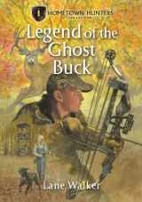 9781581695175-1581695179-The Legend of the Ghost Buck (Hometown Hunters)