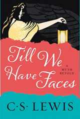 9780062565419-0062565419-Till We Have Faces: A Myth Retold