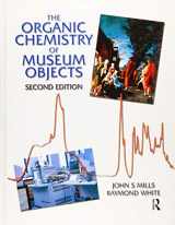 9781138132450-1138132454-The Organic Chemistry of Museum Objects