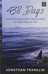 9781628998238-1628998237-438 Days: An Extraordinary True Story of Survival at Sea