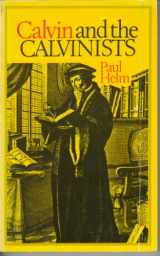 9780851513447-0851513441-Calvin and the Calvinists